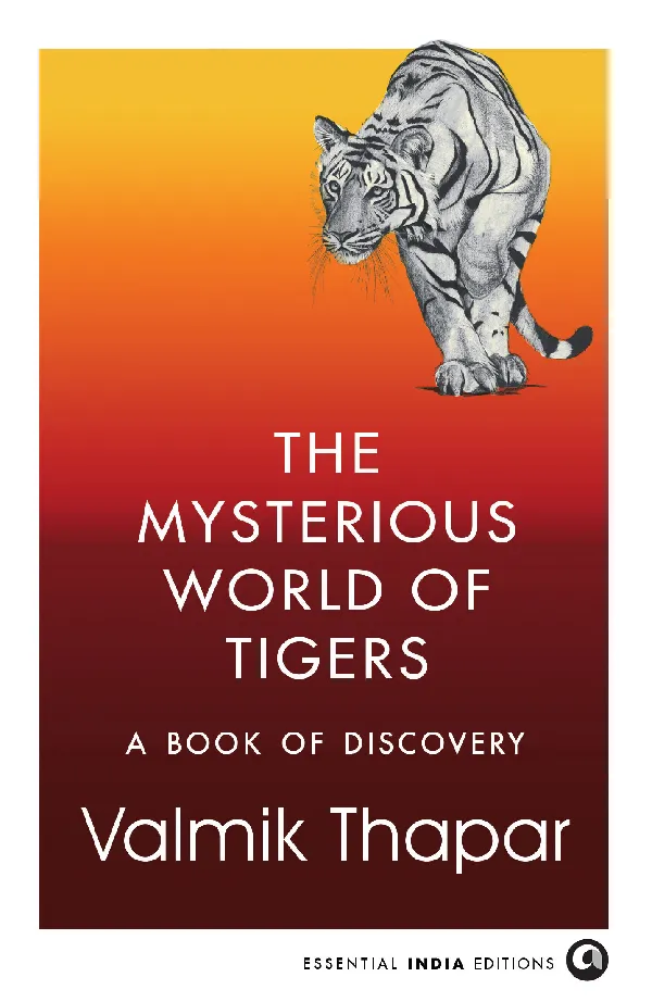 The Mysterious World of Tigers: A Book of Discovery 