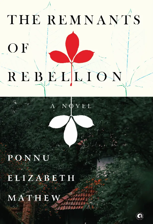The Remnants of Rebellion: A Novel