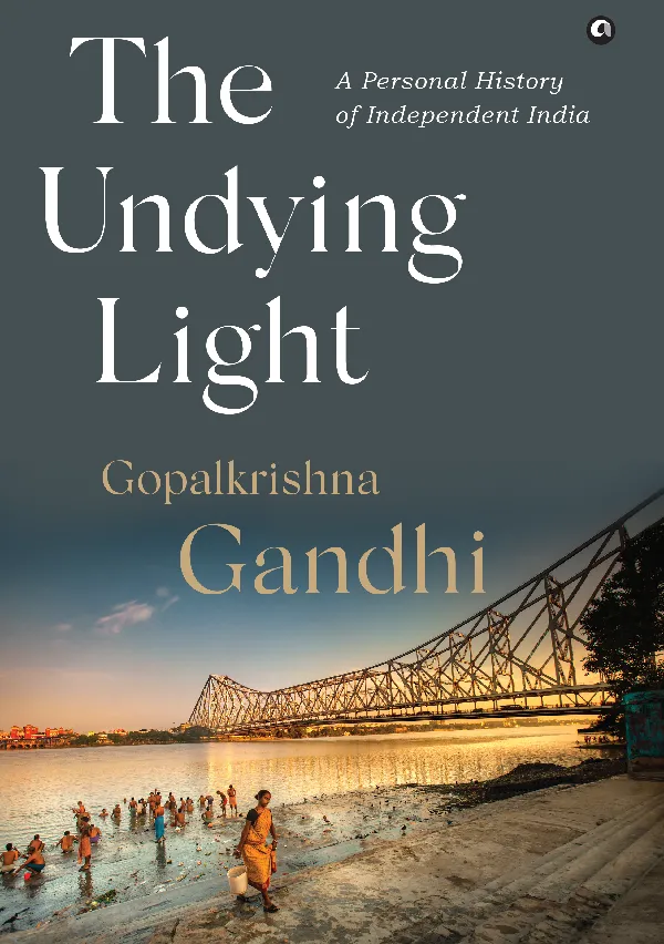 The Undying Light : A Personal History of Independent India