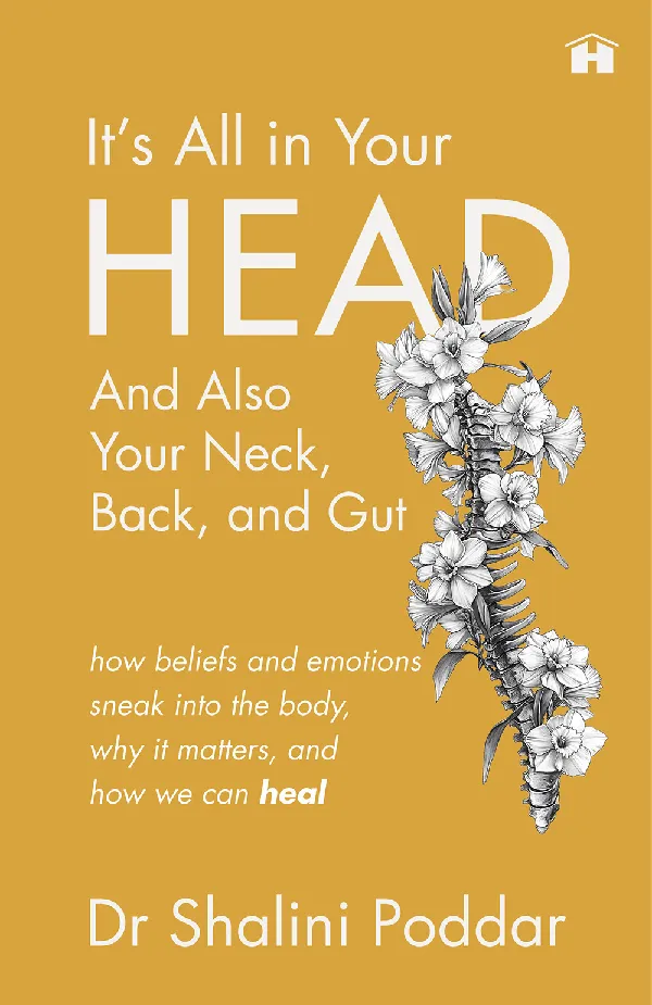 Itâ€™s All in Your Head . . . and Also Your Neck, Back, and Gut: How Beliefs and Emotions Sneak into t