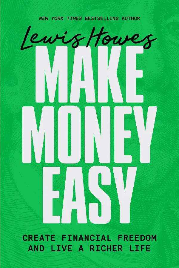 Make Money Easy: Create Financial Freedom and Live a Richer Life