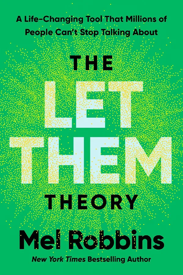 The Let Them Theory: A Life-Changing Tool That Millions of People Cant Stop Talking About