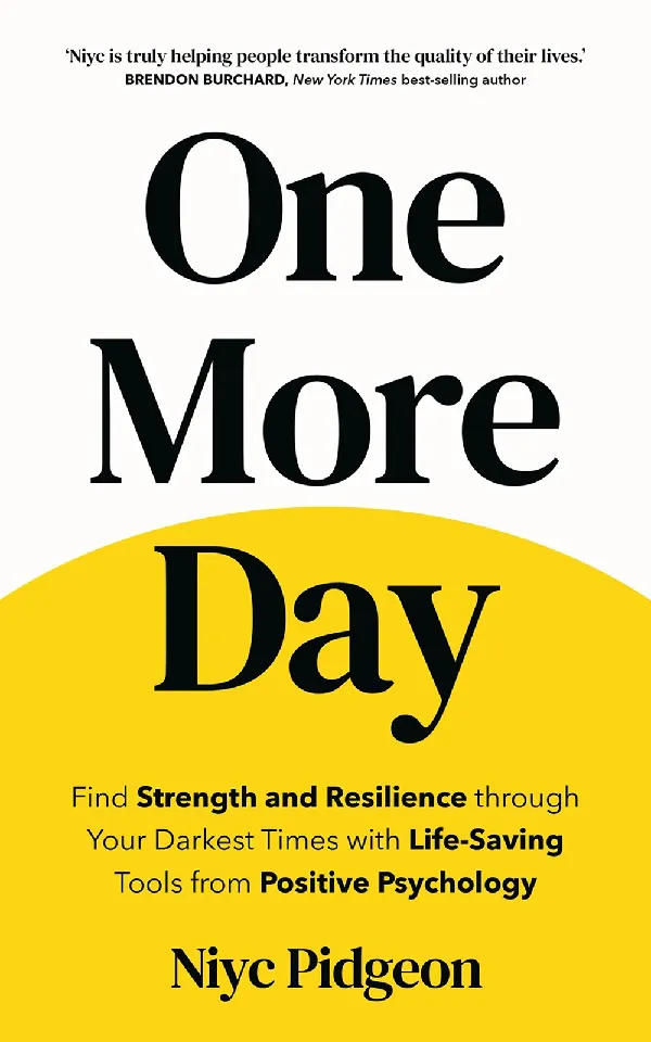 One More Day: Find Strength and Resilience through Your Darkest Times with Life-Saving Tools from Po