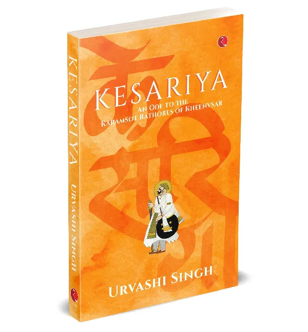 KESARIYA:  An Ode to the Karamsot Rathores of Kheenvsar