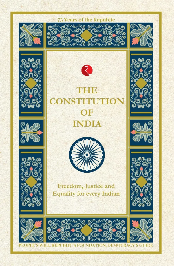 THE CONSTITUTION OF INDIA: Freedom, Justice and Equality for every Indian