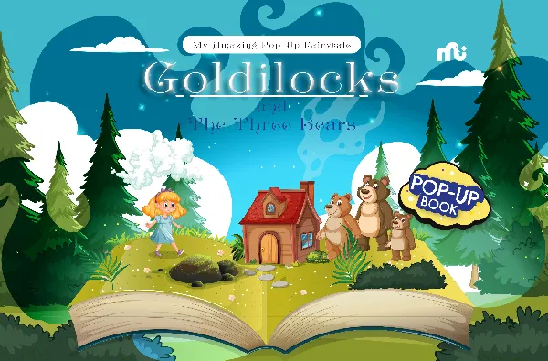 My Amazing Pop-Up Fairytale: Goldilocks and the three bears