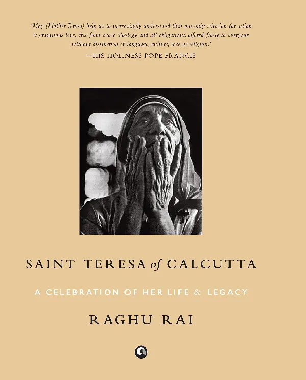 Saint Teresa of Calcutta: A Celebration of Her Life & Legacy