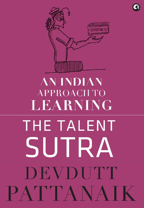 The Talent Sutra: An Indian Approach to Learning