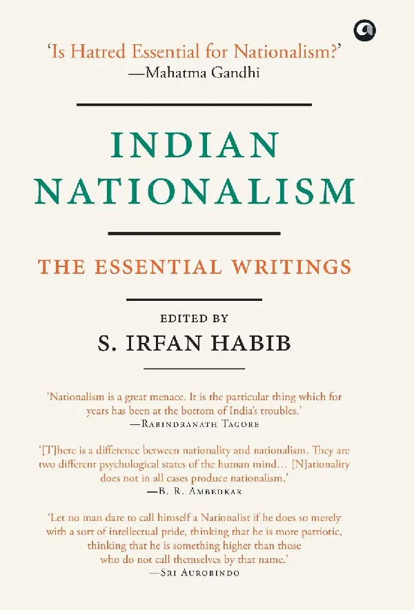 Indian Nationalism: The Essential Writings