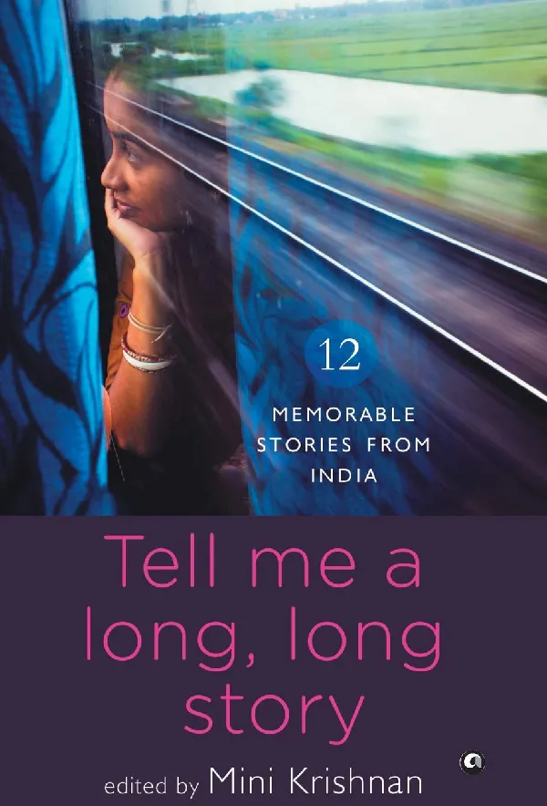 Tell Me a Long, Long Story: 12 Memorable Stories from India