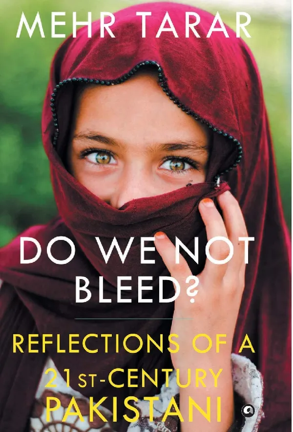 Do We Not Bleed?: Reflections of a 21-st Century Pakistani
