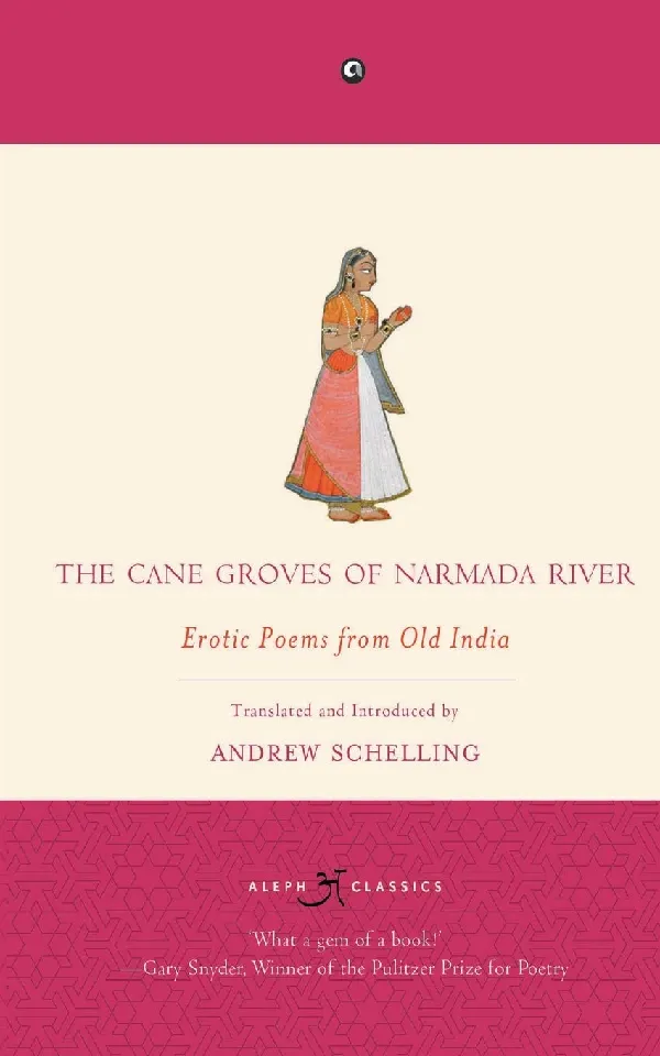 The Cane Groves of Narmada River: Erotic Poems from Old India