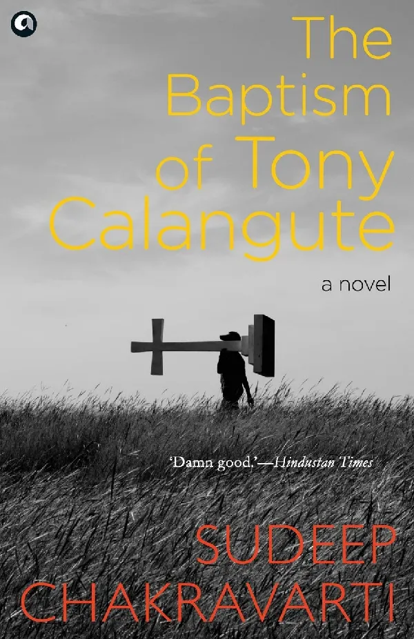 The Baptism of Tony Calangute: A paradise on the verge of losing its soul