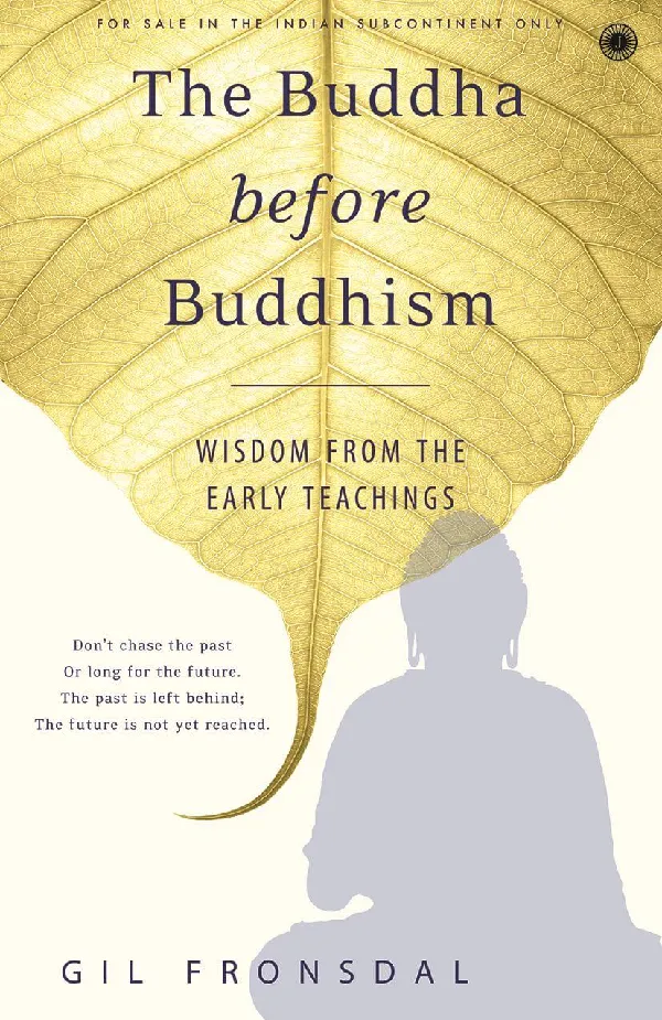 The Buddha before Buddhism