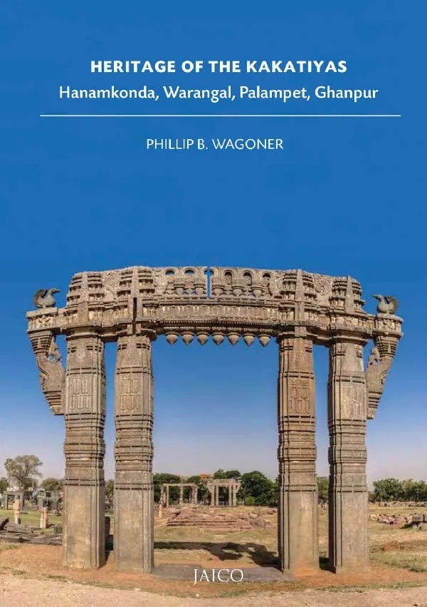 Heritage of the Kakatiyas: Hanamkonda, Warangal, Palampet, Ghanpur