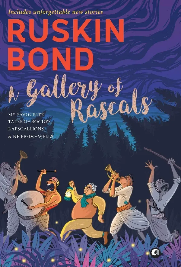 A Gallery of Rascals: My Favourite Tales of
Rogues, Rapscallions & Ne’er-Do-Wells