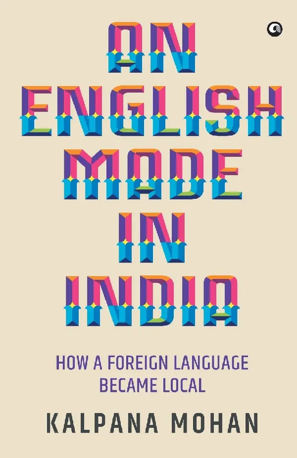An English Made in India: How a Foreign Language Became Local