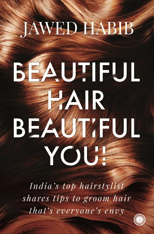 Beautiful Hair, Beautiful You!:India’s top hair expert shares tips to groom hair that’s everyone’s envy