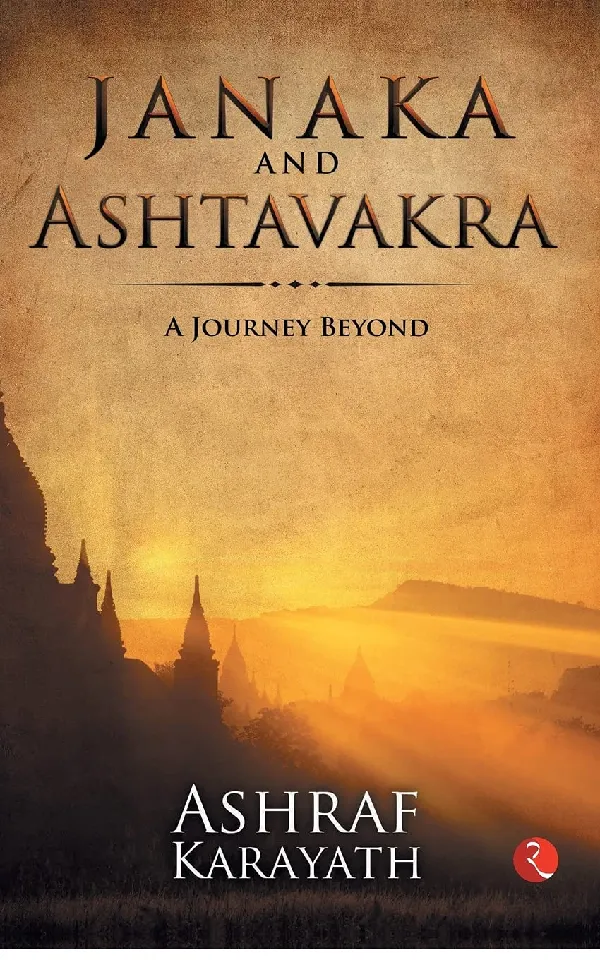 JANAKA AND ASHTAVAKRA: A Journey Beyond