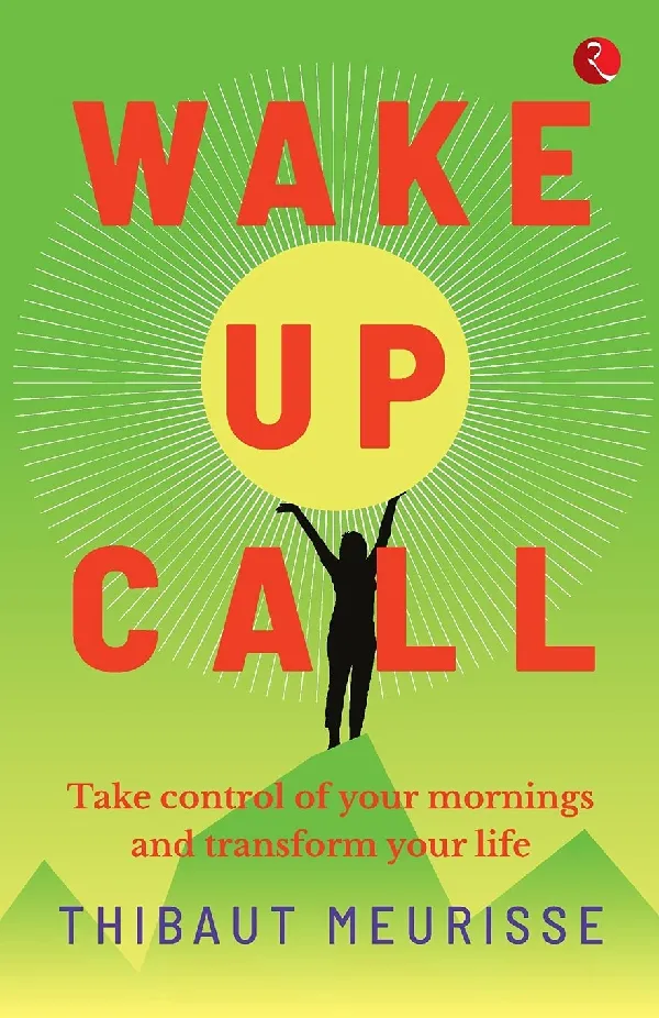 WAKE-UP CALL: Take control of your mornings and transform your life