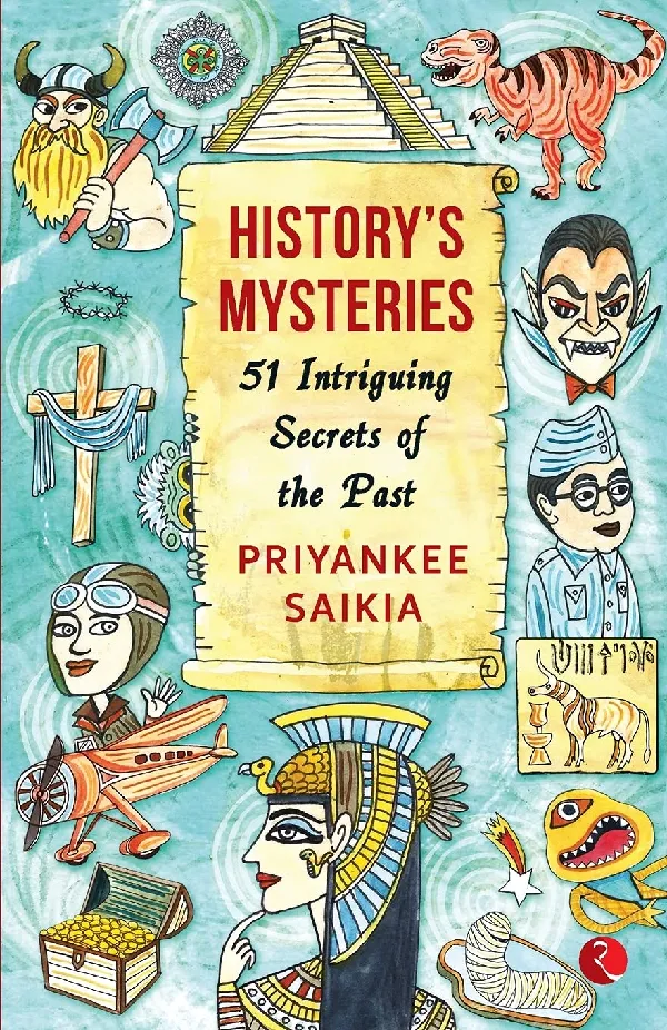 HISTORY’S MYSTERIES: 51 Intriguing Secrets of the Past