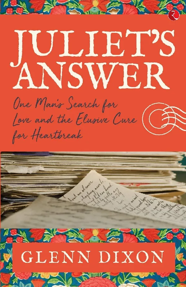 Juliet's Answer: One Man's Search for Love and the Elusive Cure for Heartbreak
