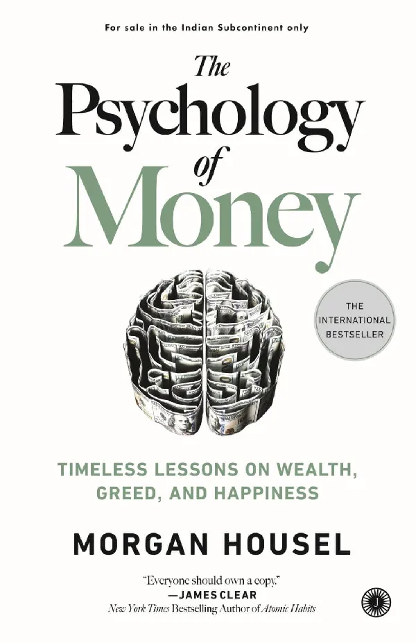 The Psychology of Money: Timeless Lessons on Wealth, Greed, and Happiness