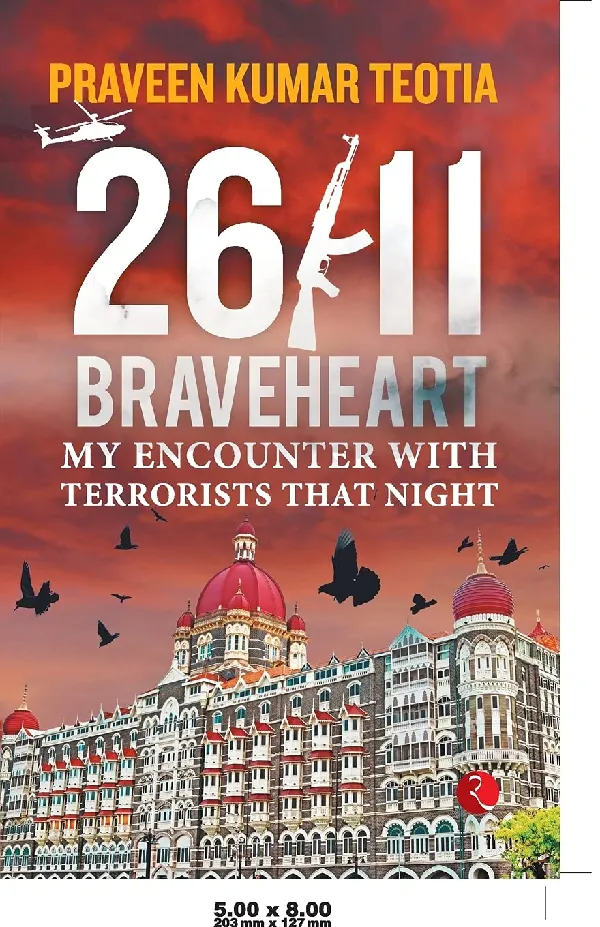 26/11 BRAVEHEART: My Encounter with Terrorists That Night