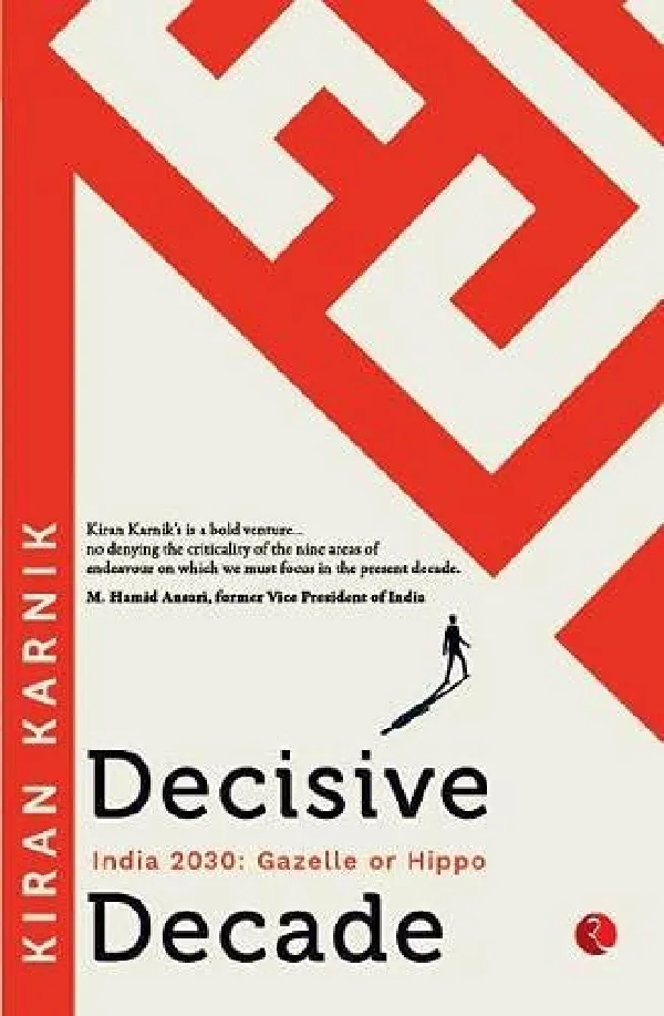 DECISIVE DECADE  - INDIA 2030: GAZELLE OR HIPPO