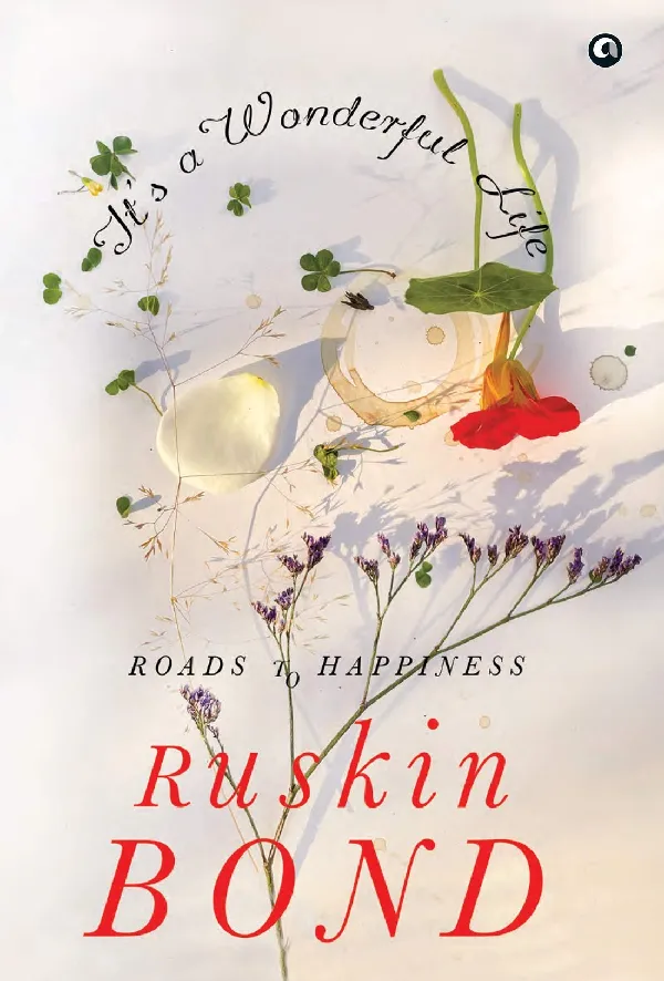 Roads to Happiness - Motivational Book  - Self Help Book for Teens and Adult - A Ruskin Bond Books