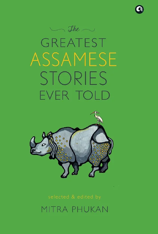 THE GREATEST ASSAMESE STORIES EVER TOLD