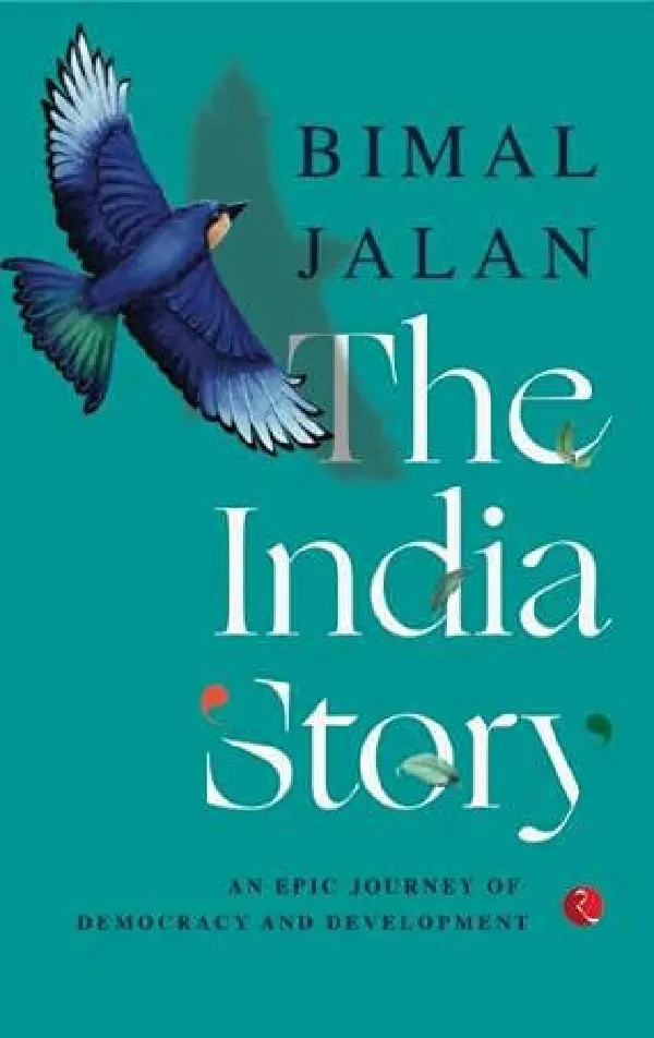 THE INDIA STORY: AN EPIC JOURNEY OF DEMOCRACY AND DEVELOPMENT