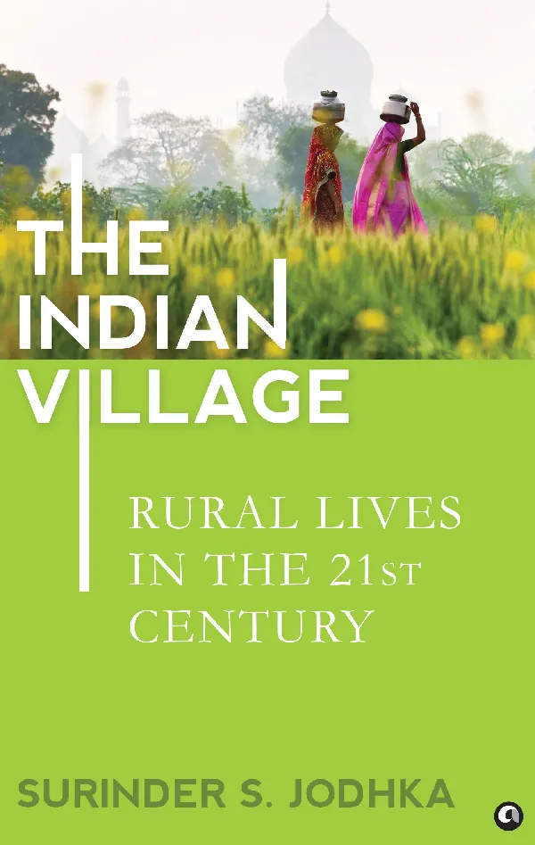 The Indian Village : Rural Lives in the 21st Century