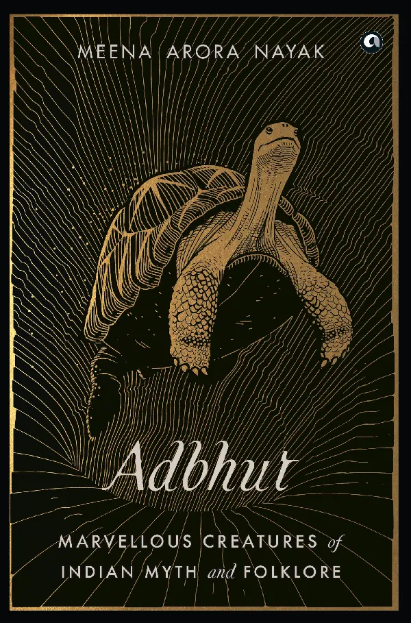 Adbhut: Marvellous Creatures Of Indian Myth And Folklore