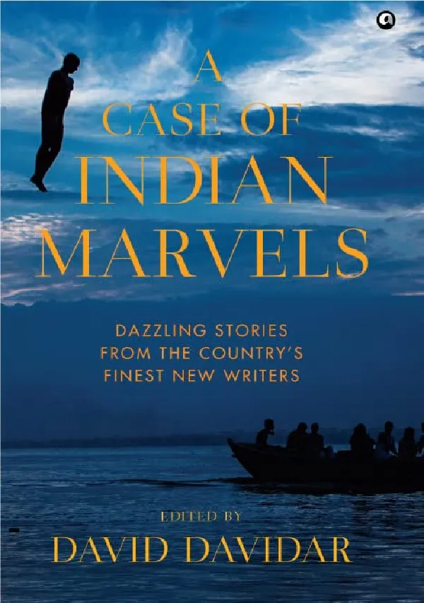 "A Case Of Indian Marvels: Dazzling Stories From The CountryâS Finest New Writers - Written By David Davidar "