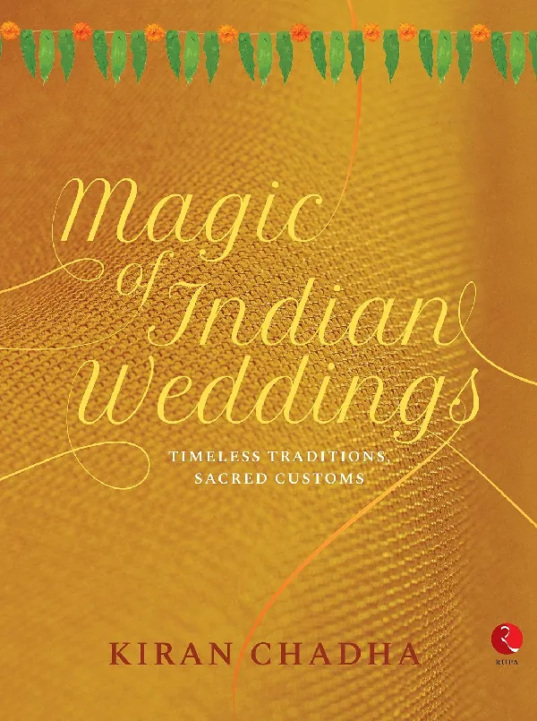 MAGIC OF INDIAN WEDDINGS: TIMELESS TRADITIONS, SACRED CUSTOMS