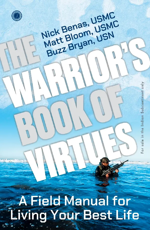 The Warrior's Book of Virtues: A Field Manual for Living Your Best Life