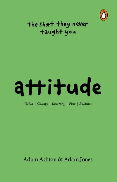 Attitude : The Shit They Never Taught You