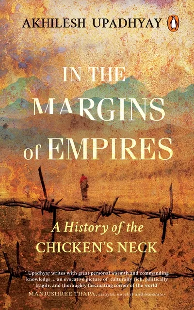 In The Margins Of Empires: A History Of The Chickenâ€™s Neck