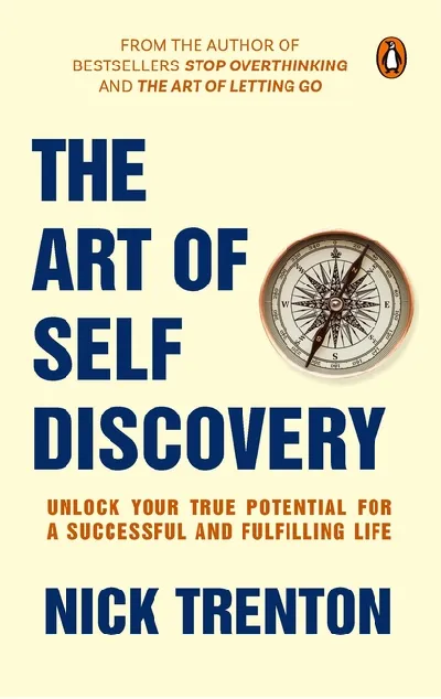 The Art Of Self Discovery: Life Designs To Enhance Self-awareness For Optimum Fulfilment
