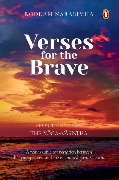 Verses for the Brave: Selections from the Yoga-Vasiá¹£á¹­ha
