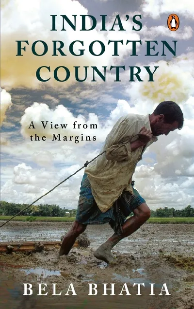 Indias Forgotten Country: A View From the Margins