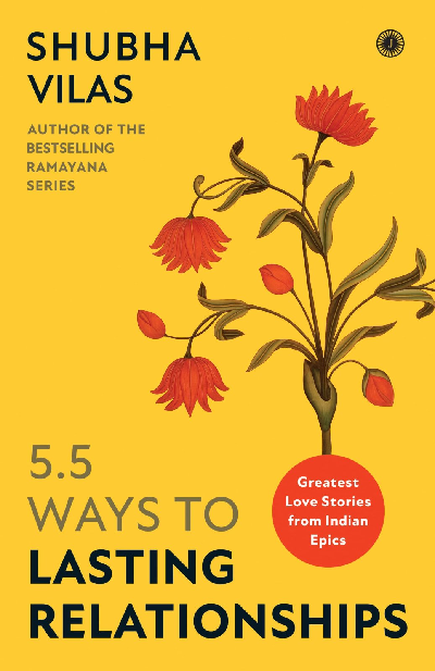 5.5 Ways to Lasting Relationships: Greatest Love Stories from Indian Epics