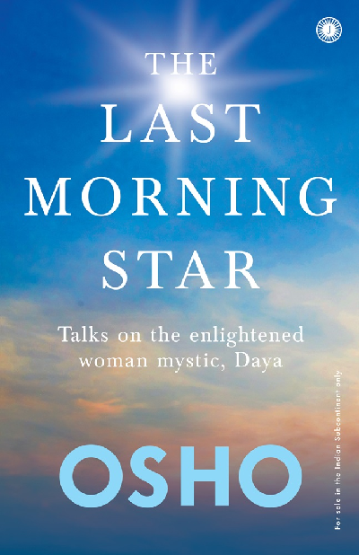 The Last Morning Star: Talks on the enlightened woman mystic, Daya