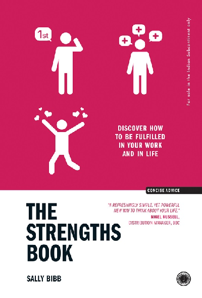 The Strengths Book: Discover how to be Fulfilled in Your Work and in Life