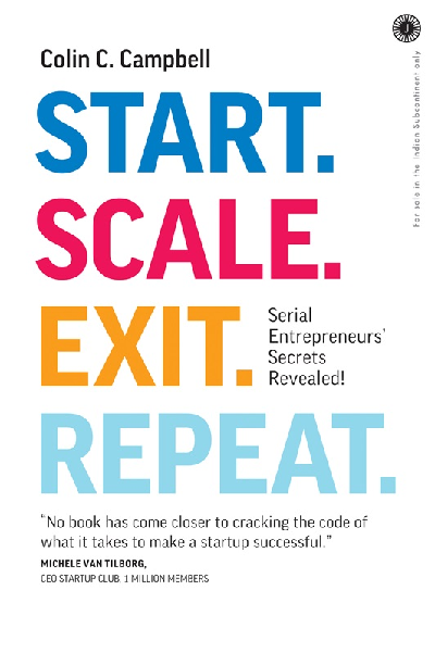 Start. Scale. Exit. Repeat: Serial Entrepreneurs’ Secrets Revealed!