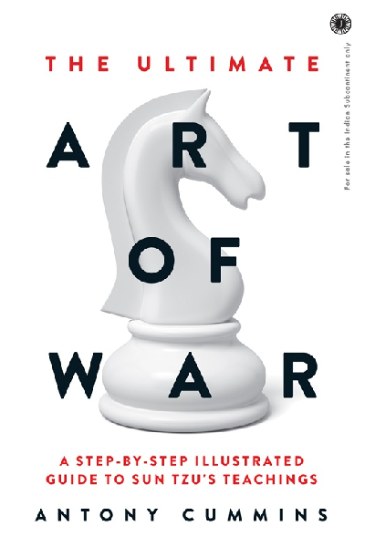 The Ultimate Art of War: A step-by-step illustrated guide to Sun Tzu's teachings
