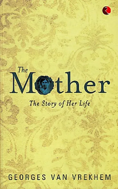 The Mother: The Story of Her Life