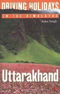 Driving Holidays in the Himalayas: Uttarakhand