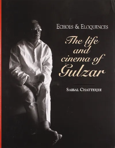 Echoes & Eloquences: The Life and Cinema of Gulzar